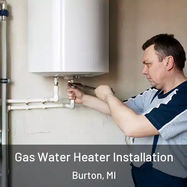 Gas Water Heater Installation Burton, MI