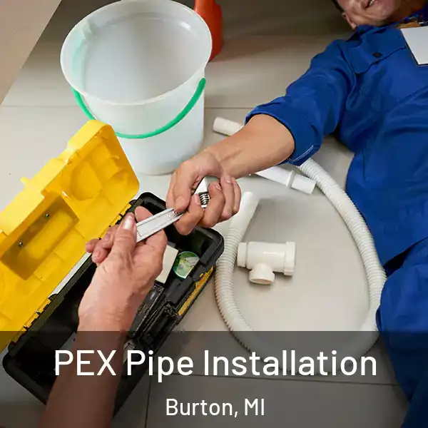  PEX Pipe Installation Burton, MI