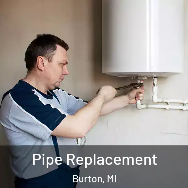  Pipe Replacement Burton, MI