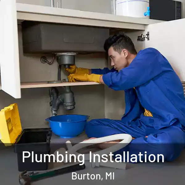  Plumbing Installation Burton, MI