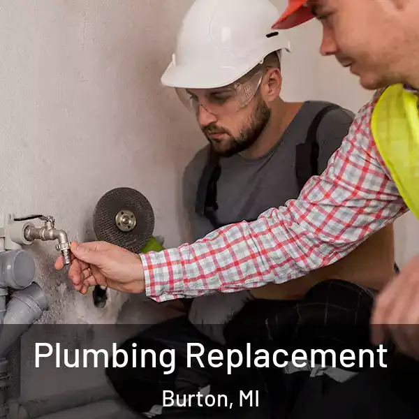  Plumbing Replacement Burton, MI