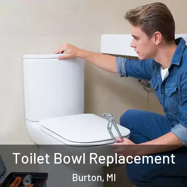 Toilet Bowl Replacement Burton, MI