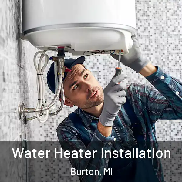  Water Heater Installation Burton, MI